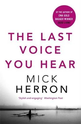Last Voice You Hear -  Mick Herron
