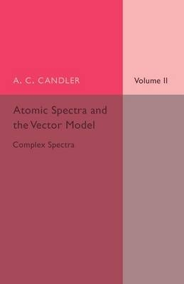 Atomic Spectra and the Vector Model: Volume 2, Complex Spectra