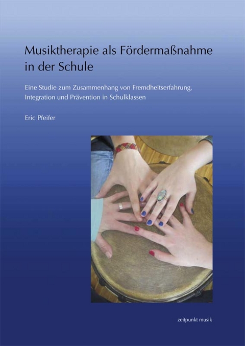 Musiktherapie als F&ouml;rderma&szlig;nahme in der Schule - Eric Pfeifer
