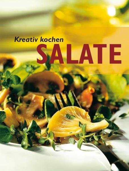 Kreativ kochen - Salate - --- ---