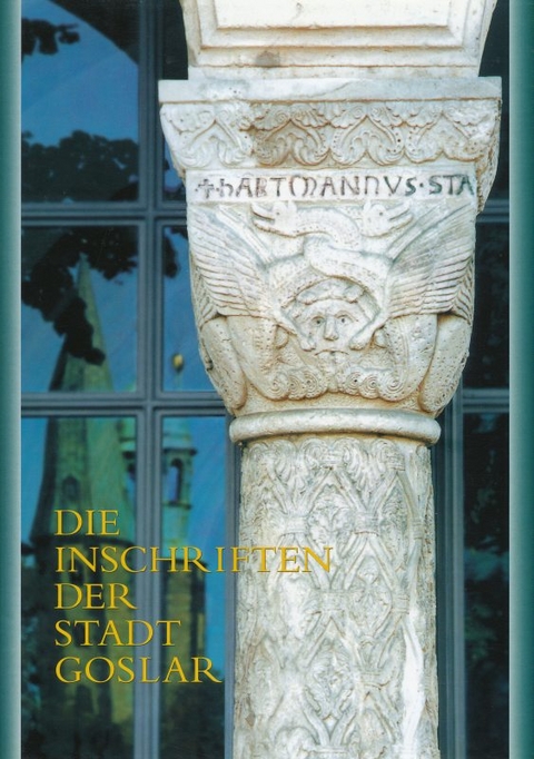 Die Inschriften der Stadt Goslar - Christine Magin