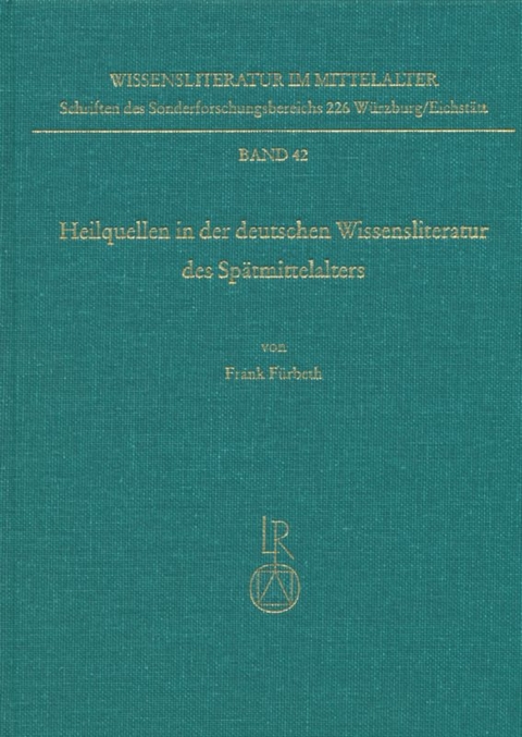 Heilquellen in der deutschen Wissensliteratur des Sp&auml;tmittelalters - Frank F&uuml;rbeth