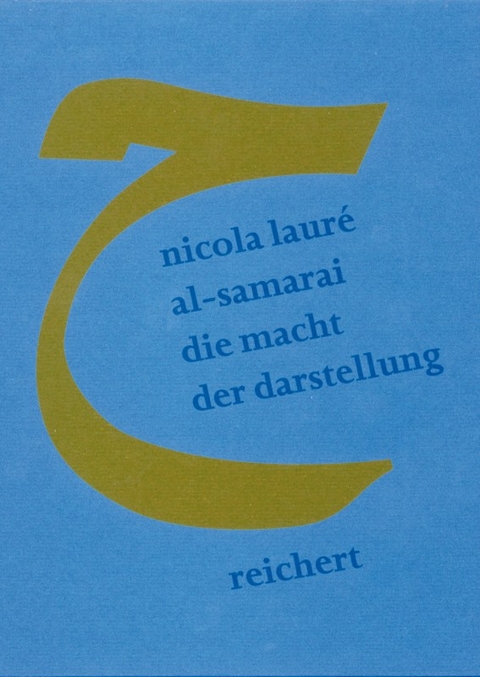 Die Macht der Darstellung - Nicola Laur&eacute; al-Samarai