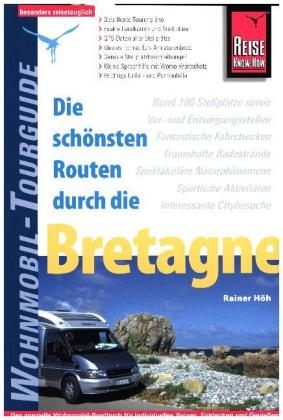 Reise Know-How Wohnmobil-Tourguide Bretagne - Rainer H&ouml;h