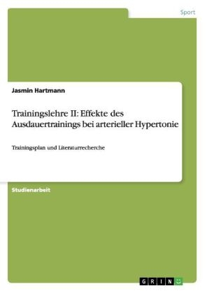 Trainingslehre II: Effekte des Ausdauertrainings bei arterieller Hypertonie - Jasmin Hartmann