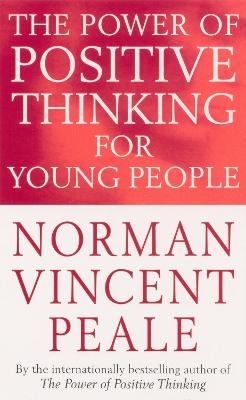 The Power Of Positive Thinking For Young People - Norman Vincent Peale