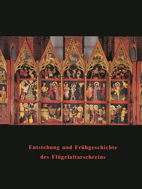 Entstehung und Fr&uuml;hgeschichte des Fl&uuml;gelaltarschreins - 