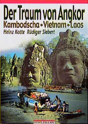 Der Traum von Angkor - Heinz Kotte, R&uuml;diger Siebert