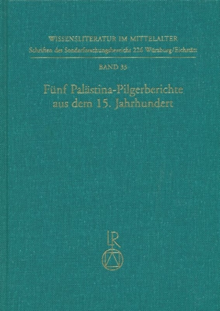 Fünf Palästina-Pilgerberichte aus dem 15. Jahrhundert