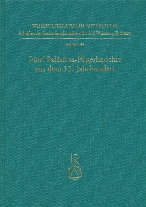 F&uuml;nf Pal&auml;stina-Pilgerberichte aus dem 15. Jahrhundert - 