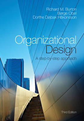 Organizational Design - Richard M. Burton, B&oslash;rge Obel, Dorthe D&oslash;jbak H&aring;konsson