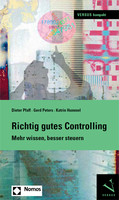 Richtig gutes Controlling - Dieter Pfaff, Gerd Peters, Katrin Hummel