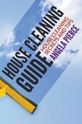 House Cleaning Guide - Angela Pierce