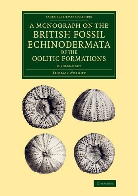 A Monograph on the British Fossil Echinodermata of the Oolitic Formations 2 Volume Set