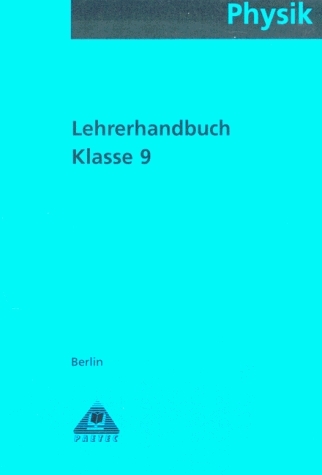 Physik / Klasse 9 / Lehrbuch Berlin - Siegfried Albien, R&uuml;diger Barth, Dorothea Dunkel, Lothar Meyer, Gerd D Schmidt