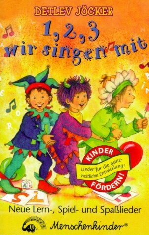 1, 2, 3 wir singen mit. Neue Lern-, Spiel, und Spasslieder - Detlev J&ouml;cker, Lore Kleikamp