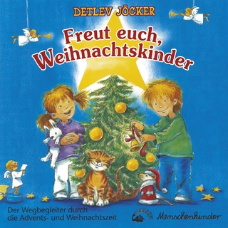 Freut euch, Weihnachstkinder. Mit Liedern, Spielen, Geschichten und...
