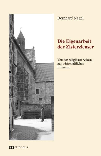 Die Eigenarbeit der Zisterzienser - Bernhard Nagel
