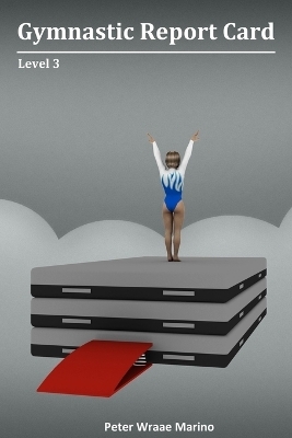 Gymnastic Report Card: Level 3 - Peter Marino