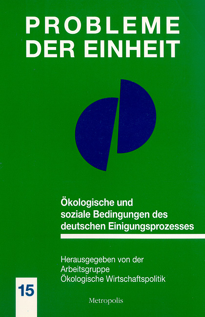 &Ouml;kologische und soziale Bedingungen des deutschen Einigungsprozesses