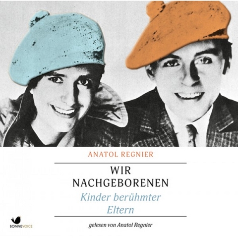 Wir Nachgeborenen - Anatol Regnier