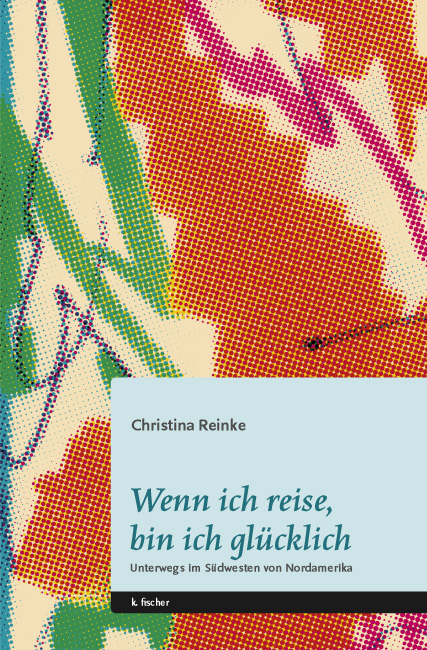Wenn ich reise, bin ich gl&uuml;cklich - Christina Reinke