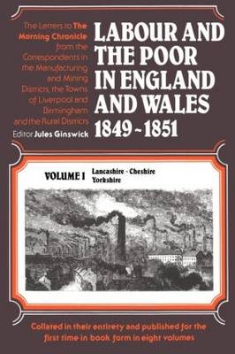 Labour and the Poor in England and Wales, 1849-1851 - Jules Ginswick