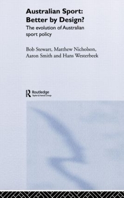 Australian Sport - Better by Design? - Bob Stewart, Matthew Nicholson, Aaron Smith, Hans Westerbeek