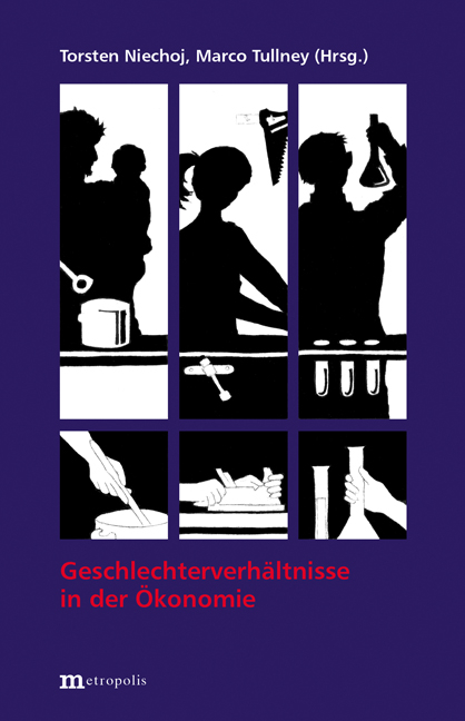 Geschlechterverh&auml;ltnisse in der &Ouml;konomie - Torsten Niechoj, Marco Tullney