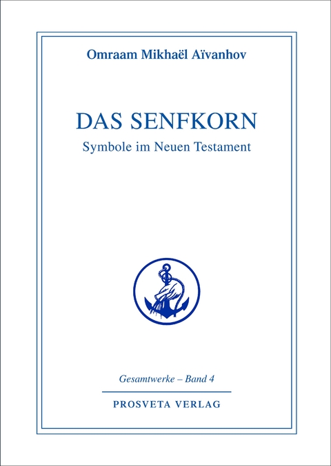 Das Senfkorn - Omraam Mikhael Aivanhov