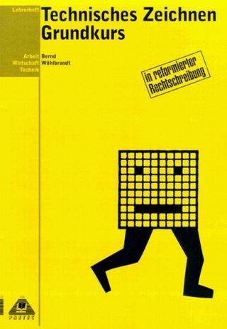 Technisches Zeichnen Grundkurs. Lösungsheft