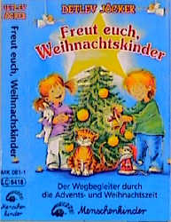 Freut euch, Weihnachstkinder. Mit Liedern, Spielen, Geschichten und...