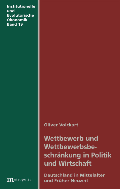 Wettbewerb und Wettbewerbsbeschr&auml;nkung in Politik und Wirtschaft - Oliver Volckart