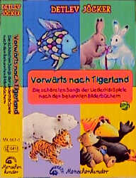 Vorwärts nach Tigerland. Die schönsten Songs aus dem LiederHörSpielen