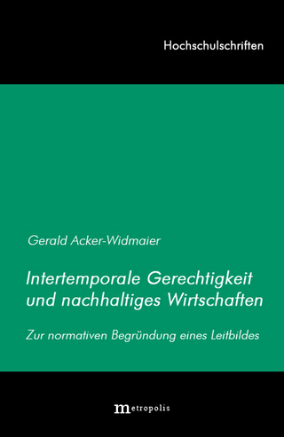 Intertemporale Gerechtigkeit und nachhaltiges Wirtschaften