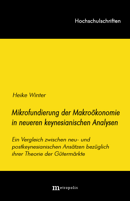 Die Mikrofundierung der Makro&ouml;konomie in neueren keynesianischen Analysen - Heike Winter