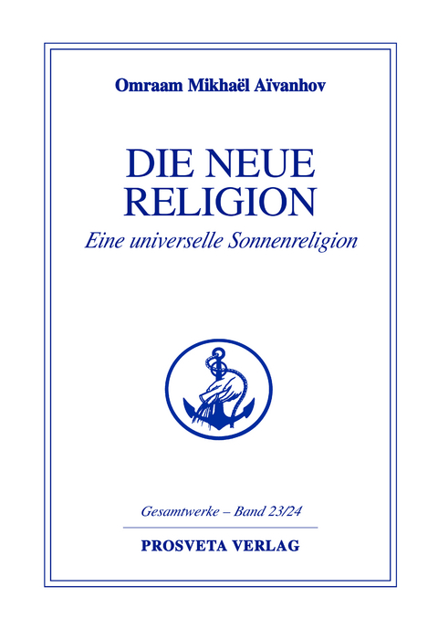 Die neue Religion - Omraam Mikhael Aivanhov