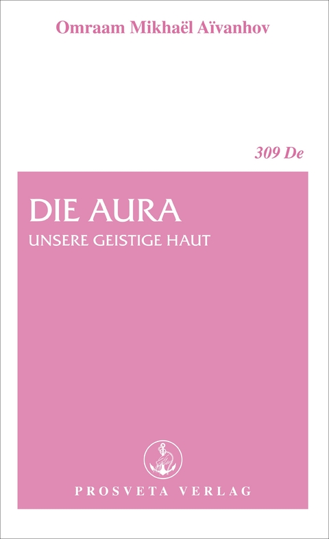 Die Aura - Omraam Mikhael Aivanhov