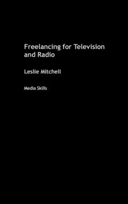 Freelancing for Television and Radio - Leslie Mitchell