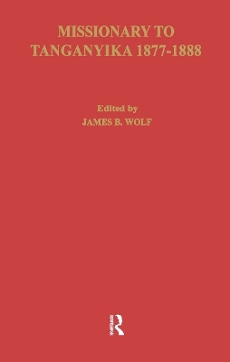 Missionary of Tanganyika 1877-1888 - Edward Coode Hore