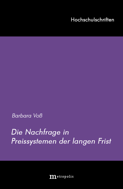 Die Nachfrage in Preissystemen der langen Frist - Barbara Voss