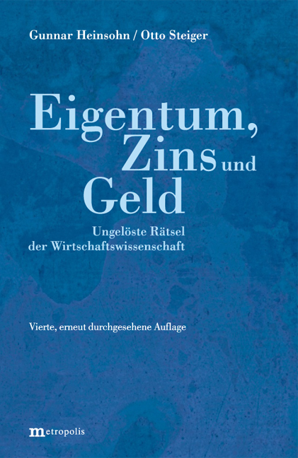 Eigentum, Zins und Geld - Gunnar Heinsohn, Otto Steiger