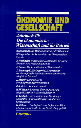 Ökonomie und Gesellschaft / Die ökonomische Wissenschaft und ihr Betrieb