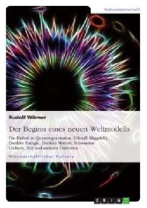 Der Beginn eines neuen Weltmodells - Rudolf W&ouml;rner