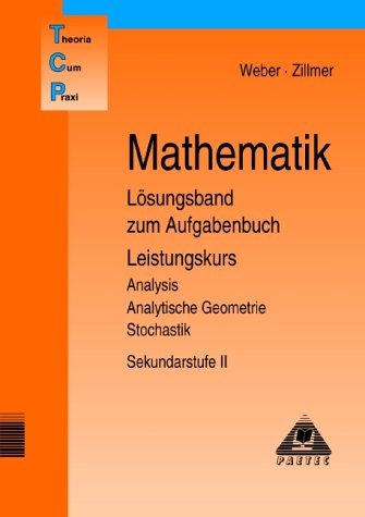 TCP-Aufgabenbuch Mathematik S II Leistungskurs - Detlef Baer, Hans J Becher, Georg Ch Br&uuml;ckner