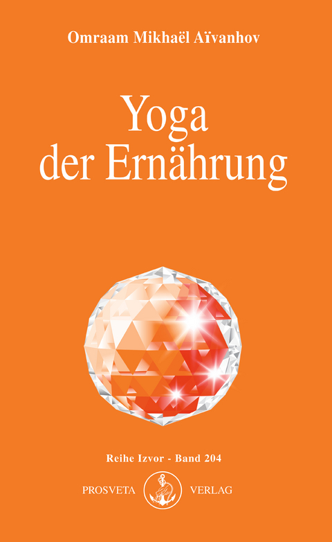 Yoga der Ern&auml;hrung - Omraam Mikhael Aivanhov