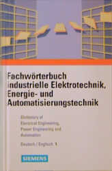 Fachwörterbuch industrielle Elektrotechnik, Energie- und Automatisierungstechnik. Teil 1:  Deutsch-Englisch - Heinrich Bezner