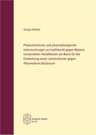 Phytochemische und pharmakologische Untersuchungen an traditionell gegen Malaria verwendeten Heilpflanzen als Basis für die Entdeckung neuer Leitstrukturen gegen Plasmodium falciparum