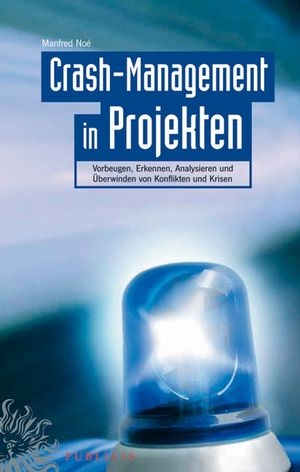 Crash-Management in Projekten - Manfred No&eacute;
