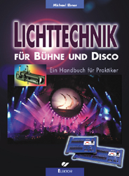 Lichttechnik für Bühne und Disco - Michael Ebner